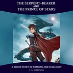 The serpent-bearer and the prince of stars cover image cdn