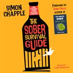 The sober survival guide. How to Free Yourself From Alcohol Forever cover image cdn