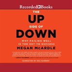The up side of down : why failing well is the key to success cover image cdn