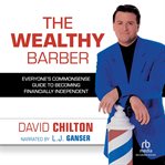 The wealthy barber. Everyone's Commonsense Guide to Becoming Financially Independent cover image cdn
