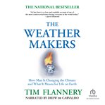The weather makers : how man is changing the climate and what it means for life on Earth cover image cdn