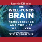 The well-tuned brain : neuroscience and the life well lived cover image cdn