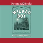 The wicked boy. The Mystery of a Victorian Child Murderer cover image cdn