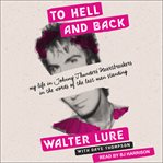 To hell and back. My Life in Johnny Thunders' Heartbreakers, in the Words of the Last Man Standing cover image cdn