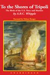 To the shores of tripoli. The Birth of the U.S. Navy and Marines cover image cdn