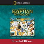 Treasury of Egyptian mythology : classic stories of gods, goddesses, monsters & mortals cover image cdn