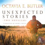 Unexpected stories : two novellas cover image cdn