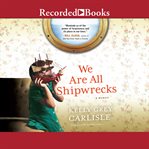 We are all shipwrecks. A Memoir cover image cdn