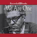 We are one : the story of Bayard Rustin cover image cdn