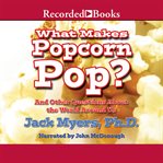 What makes popcorn pop? cover image cdn