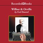 Wilbur and Orville : a biography of the Wright Brothers cover image cdn