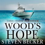 Wood's hope. Action and Adventure in the Florida Keys cover image cdn