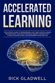 Accelerated learning: the ultimate guide to remembering anything faster, longer, better! boost yo cover image cdn