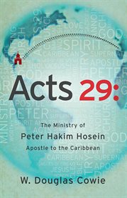 Acts 29. The Ministry of Peter Hakim Hosein, Apostle to the Caribbean cover image cdn