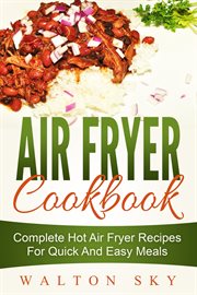 Air fryer cookbook: complete hot air fryer recipes for quick and easy meals cover image cdn