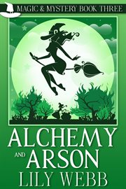 Alchemy and arson. Paranormal Cozy Mystery cover image cdn