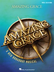 Amazing grace - a new broadway musical songbook. Vocal Line with Piano Accompaniment cover image cdn