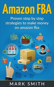 Amazon fba. Beginners Guide - Proven Step By Step Strategies to Make Money On Amazon FBA cover image cdn