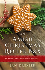 An amish christmas recipe box. An Amish Christmas Kitchen Novella cover image cdn