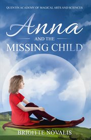 Anna and the missing child. Quentin Academy of Magical Arts and Sciences, Volume One cover image cdn