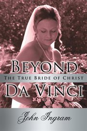 Beyond da vinci. The True Bride of Christ cover image cdn