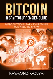 Bitcoin & cryptocurrencies guide. Introduction Learn Everything You Need To Know! cover image cdn