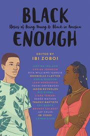Black enough. Stories of Being Young & Black in America cover image cdn
