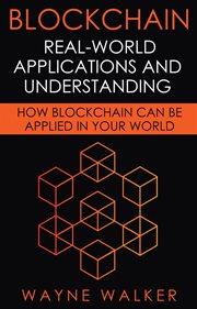 Blockchain: real-world applications and understanding. How Blockchain Can Be Applied In Your World cover image cdn