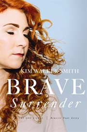 Brave surrender. Let God's Love Rewrite Your Story cover image cdn