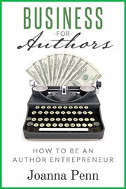 Business for authors. How to be an Author Entrepreneur cover image cdn