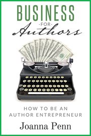Business for authors: how to be an author entrepreneur cover image cdn