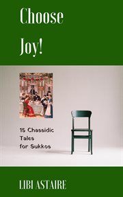 Choose joy! 15 chassidic tales for sukkos cover image cdn