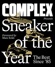 Complex presents: sneaker of the year. The Best Since '85 cover image cdn