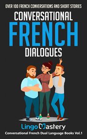 Conversational french dialogues. Over 100 French Conversations and Short Stories cover image cdn