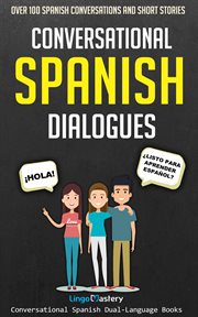 Conversational spanish dialogues. Over 100 Spanish Conversations and Short Stories cover image cdn