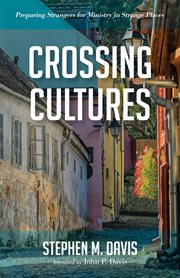 Crossing cultures. Preparing Strangers for Ministry in Strange Places cover image cdn