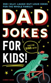 Dad jokes for kids. 350+ Silly, Laugh-Out-Loud Jokes for the Whole Family! cover image cdn