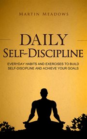 Daily self-discipline: everyday habits and exercises to build self-discipline and achieve your goals cover image cdn