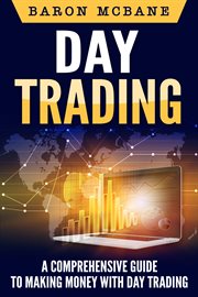 Day trading : a comprehensive guide to making money with day trading cover image cdn