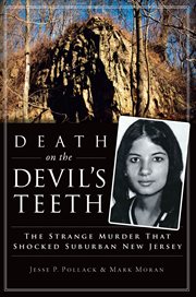 Death on the Devil's Teeth : the strange murder that shocked suburban New Jersey cover image cdn