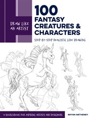 Draw like an artist: 100 fantasy creatures and characters. Step-by-Step Realistic Line Drawing - A Sourcebook for Aspiring Artists and Designers cover image cdn