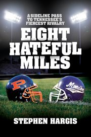 Eight hateful miles. A sideline pass to Tennessee's fiercest rivalry cover image cdn
