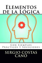 Elementos de la lógica: con ejemplos prácticos y soluciones cover image cdn