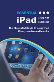Essential ipad ios 12. The Illustrated Guide to Using your iPad cover image cdn