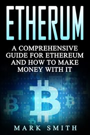 Ethereum. A Comprehensive Guide For Ethereum And How To Make Money With It cover image cdn
