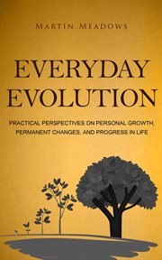 Everyday evolution: practical perspectives on personal growth, permanent changes, and progress in cover image cdn