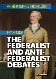 Examining the federalist and anti-federalist debates cover image cdn