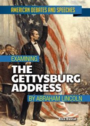 Examining the Gettysburg Address by Abraham Lincoln cover image cdn