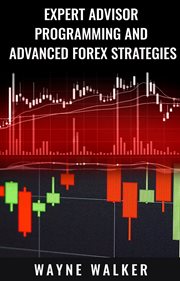 Expert advisor programming and advanced forex strategies. Maximum MT4 and Forex Profit Strategies cover image cdn