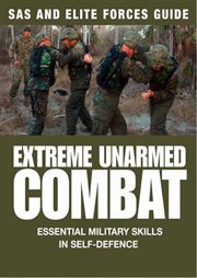 Extreme unarmed combat : hand-to-hand fighting skills from the world's elite military units cover image cdn